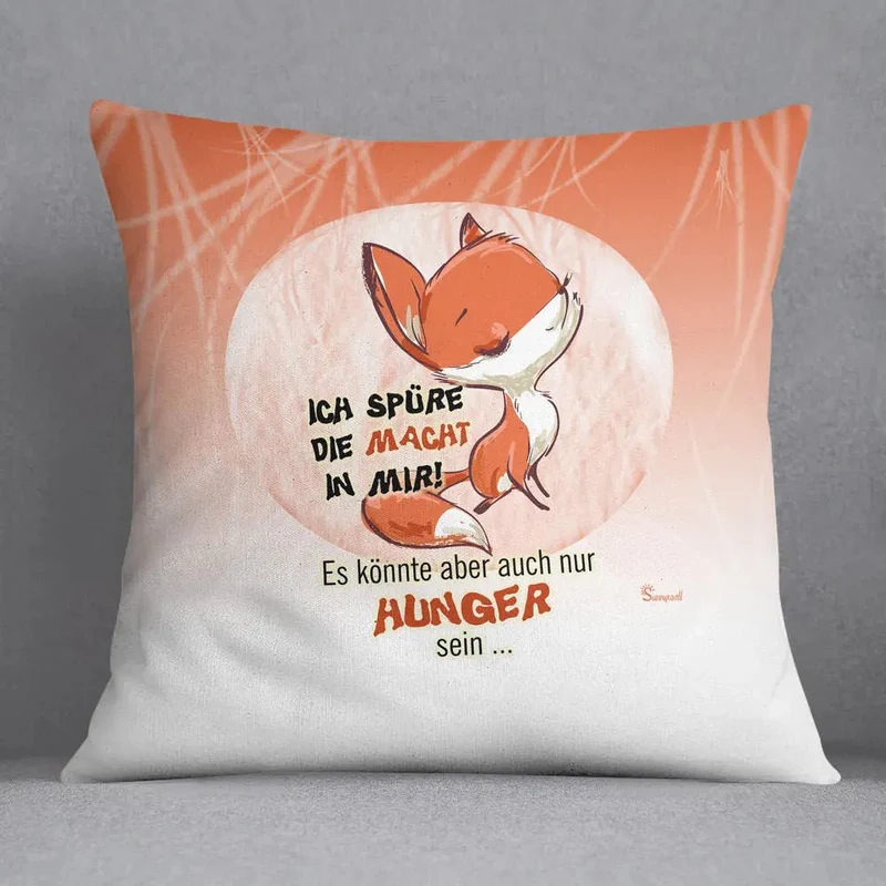 Fuchs Fox Ich spüre die Macht in mir. Könne aber auch der Magen sein Kissen pillow Sunnywall®
